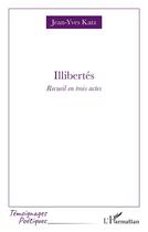 Couverture du livre « Illibertés » de Jean-Yves Katz aux éditions L'harmattan