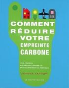 Couverture du livre « Comment réduire votre empreinte carbone » de Joanna Yarrow aux éditions Courrier Du Livre