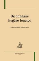 Couverture du livre « Dictionnaire Eugène Ionesco » de Jeanyves Guerin aux éditions Honore Champion