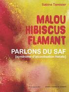 Couverture du livre « Malou Hibicus Flamant : parlons du SAF (syndrome d'alcoolisation foetale) » de Sabine Tamisier aux éditions Theatrales