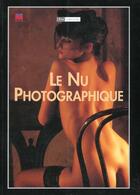 Couverture du livre « Le nu photographique » de Roger Hicks et Frances Schultz aux éditions Vm