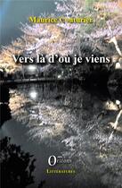 Couverture du livre « Vers la d'ou je viens » de Maurice Couturier aux éditions Orizons