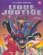 Couverture du livre « Le guide officiel de la ligue de justice » de Jason Hall aux éditions Le Livre De Poche Jeunesse