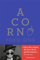 Couverture du livre « Acorn » de Yoko Ono aux éditions Flammarion