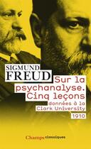 Couverture du livre « Sur la psychanalyse. cinq lecons donnees a la clark university » de Freud Sigmund aux éditions Flammarion