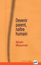 Couverture du livre « Devenir parent, naître humain » de Sylvain Missonnier aux éditions Puf