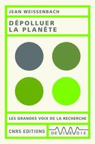 Couverture du livre « Dépolluer la planète » de Jean Weissenbach aux éditions Cnrs