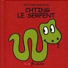 Couverture du livre « Chting le serpent » de Edouard Manceau aux éditions Frimousse