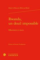 Couverture du livre « Rwanda, un deuil impossible : effacement et traces » de Dady De Maximo Mwicira-Mitali aux éditions Classiques Garnier