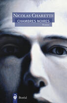 Couverture du livre « Chambres noires » de Nicolas Charette aux éditions Editions Boreal