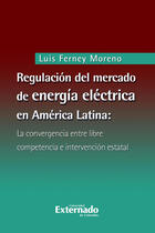 Couverture du livre « Regulación del mercado de energía eléctrica en América Latina » de Luis Ferney Moreno aux éditions Universidad Externado De Colombia