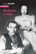 Couverture du livre « Madame Céline » de David Alliot aux éditions Tallandier