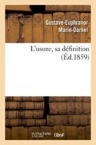 Couverture du livre « L'usure, sa definition » de Marin-Darbel G-E. aux éditions Hachette Bnf