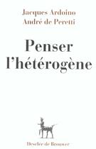 Couverture du livre « Penser l'heterogene » de Ardoin/Ardoino aux éditions Desclee De Brouwer