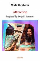 Couverture du livre « Attraction » de Wafa Ibrahimi aux éditions Edilivre