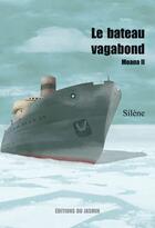 Couverture du livre « Moana T.2 ; le bateau vagabond » de Silene Edgar aux éditions Jasmin