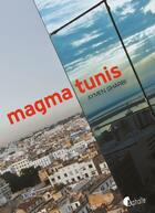 Couverture du livre « Magma Tunis » de Aymen Gharbi aux éditions Editions Asphalte