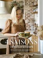 Couverture du livre « Mes 4 saisons végétariennes » de Chloe Hennequez et Anthony Jorry aux éditions Eyrolles