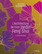 Couverture du livre « Mon jardin feng shui : cahier pratique » de Nathalie Normand aux éditions Guy Trédaniel