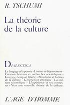 Couverture du livre « Theorie De La Culture » de Raymond Tschumi aux éditions L'age D'homme
