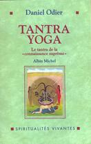 Couverture du livre « Tantra yoga - le tantra de la connaissance supreme » de Daniel Odier aux éditions Albin Michel