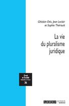 Couverture du livre « Droit et société : la vie du pluralisme juridique t.36 » de Ghislain Otis et Jean Leclair aux éditions Lgdj