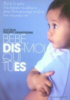 Couverture du livre « Bébé, dis-moi qui tu es » de Grandsenne-P aux éditions Marabout