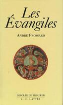 Couverture du livre « Les évangiles » de Andre Frossard aux éditions Lattes