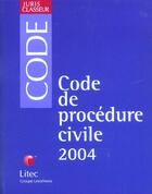 Couverture du livre « Code de procedure civile 2004 » de Loic Cadiet aux éditions Lexisnexis