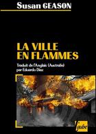 Couverture du livre « La ville en flammes » de Susan Geason aux éditions Editions De L'aube