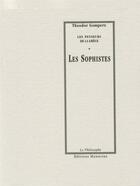 Couverture du livre « Les sophistes » de Theodor Gomperz aux éditions Manucius