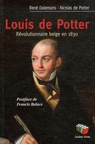 Couverture du livre « Louis de Potter » de Rene Dalemans et Nicolas De Potter aux éditions Couleur Livres