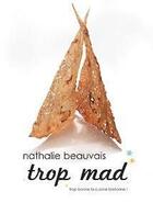 Couverture du livre « Trop mad ; trop bonne la cuisine bretonne ! » de Nathalie Beauvais aux éditions Nathalie Beauvais