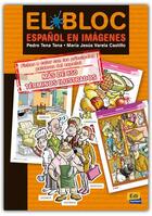 Couverture du livre « El bloc ; espanol en imágenes » de Pedro Tena Tena et Maria Jesus Varela Castillo aux éditions Edinumen