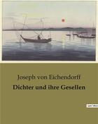 Couverture du livre « Dichter und ihre Gesellen » de Joseph Von Eichendorff aux éditions Culturea