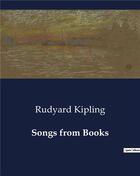 Couverture du livre « Songs from Books » de Rudyard Kipling aux éditions Culturea