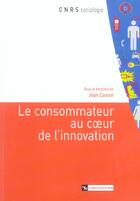 Couverture du livre « Le Consommateur au coeur de l'innovation » de Jean Caelen aux éditions Cnrs