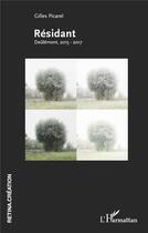 Couverture du livre « Résidant ; deulemont, 2015 - 2017 » de Gilles Picarel aux éditions L'harmattan