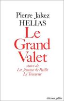 Couverture du livre « Le grand valet » de Pierre Jakez Helias aux éditions Galilee