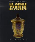 Couverture du livre « Le génie verrier de l'europe » de Giuseppe Cappa aux éditions Mardaga Pierre