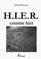 Couverture du livre « Hier comme hier » de Michel Hiernaux aux éditions Chloe Des Lys