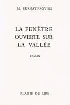 Couverture du livre « Fenetre ouverte sur la vallee » de Burnat-Provins M. aux éditions Plaisir De Lire