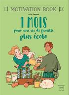 Couverture du livre « Motivation book : 1 mois pour une vie de famille plus écolo » de Julie Laussat aux éditions Hachette Pratique
