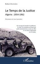 Couverture du livre « Le temps de la justice ; Algérie 1954-1962 » de Robert Davezies aux éditions Editions L'harmattan
