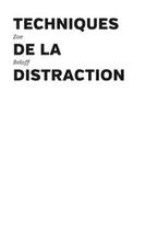 Couverture du livre « Techniques de la distraction » de Zoe Beloff aux éditions Les Presses Du Reel