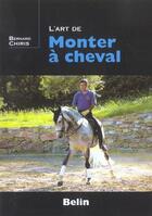 Couverture du livre « L'art de monter a cheval (vers.couleur) » de Bernard Chiris aux éditions Belin
