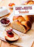 Couverture du livre « Carnet de recettes de Vendée » de Lionel Guilbaud aux éditions Ouest France