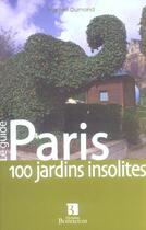 Couverture du livre « Paris, 100 Jardins Insolites » de Martine Dumond aux éditions Bonneton