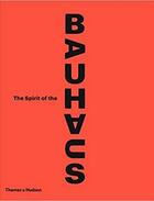 Couverture du livre « The spirit of the Bauhaus » de  aux éditions Thames & Hudson