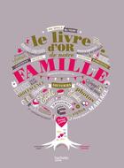Couverture du livre « Le livre d'or de notre famille » de Genevieve Chomette aux éditions Hachette Pratique